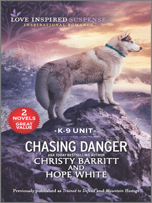 cover image of Chasing Danger/Trained to Defend/Mountain Hostage